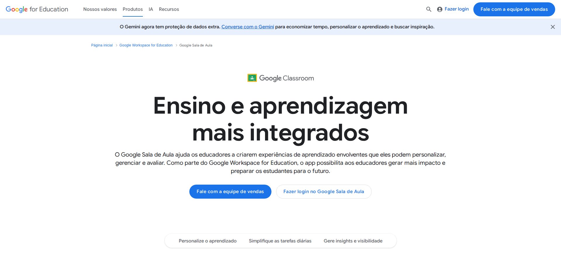 Página do Google Sala de Aula no Google for Education em português: Ensino e aprendizagem mais integrados, parte do Google Workspace for Education, com os botões Fale com a equipe de vendas e Fazer login no Google Sala de Aula